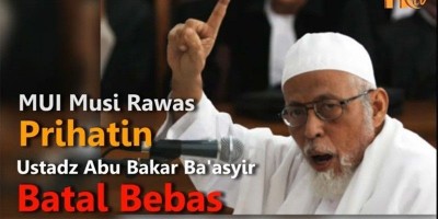 MUI MURA Prihatin Ustadz Abu Bakar Baasyir Batal Bebas