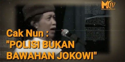 CAK NUN : POLISI BUKAN BAWAHAN JOKOWI