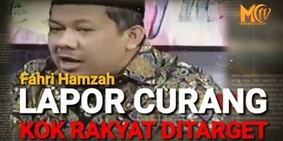 FAHRI HAMZAH: LAPOR KECURANGAN KOK RAKYAT DITARGET