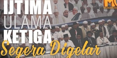 IJTIMA ULAMA KETIGA SEGERA DIGELAR