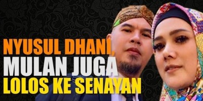 NYUSUL DHANI, MULAN JUGA LOLOS KE SENAYAN