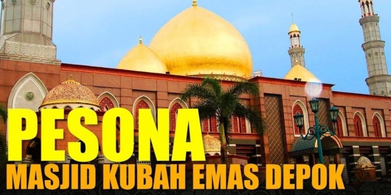 PESONA MASJID KUBAH EMAS DEPOK