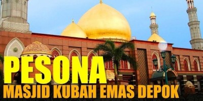 PESONA MASJID KUBAH EMAS DEPOK