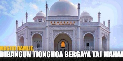 MASJID RAMLIE, DIBANGUN TIONGHOA BERGAYA TAJ MAHAL