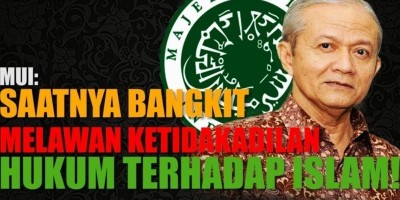 MUI: Saatnya Bangkit Melawan Ketidakadilan Hukum Terhadap Islam!