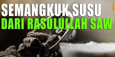 SEMANGKUK SUSU DARI RASULULLAH SAW