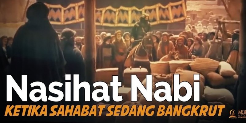 Nasihat Nabi Ketika Sahabat Sedang Bangkrut