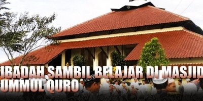 Ibadah Sambil Belajar Di Masjid Ummul Quro