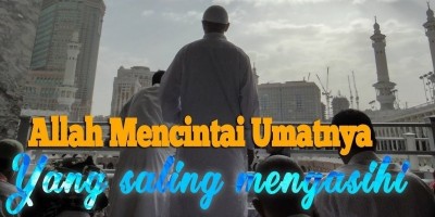 Allah Mencintai Umatnya Yang Saling Mengasihi