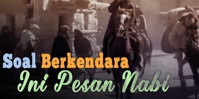 Soal Berkendaraan Inilah Nasehat Nabi