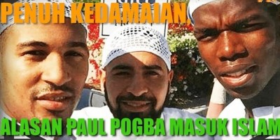 PENUH KEDAMAIAN, ALASAN PAUL POGBA MASUK ISLAM