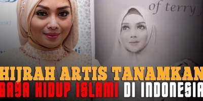 HIJRAH ARTIS TANAMKAN GAYA HIDUP ISLAMI DI INDONESIA
