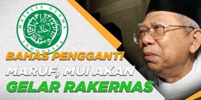 BAHAS PENGGANTI MARUF, MUI AKAN GELAR RAKERNAS