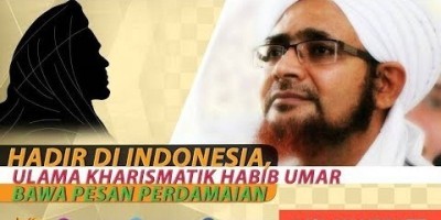 HADIR DI INDONESIA, ULAMA KHARISMATIK HABIB UMAR BAWA PESAN PERDAMAIAN