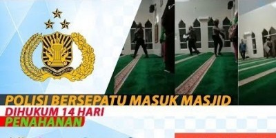 POLISI BERSEPATU MASUK MASJID DIHUKUM 14 HARI PENAHANAN
