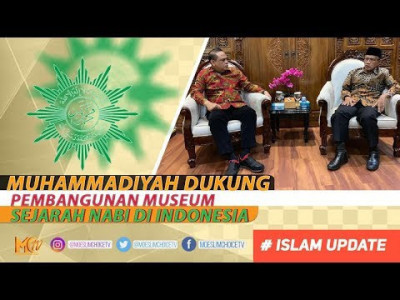 MUHAMMADIYAH DUKUNG PEMBANGUNAN MUSEUM SEJARAH NABI DI INDONESIA