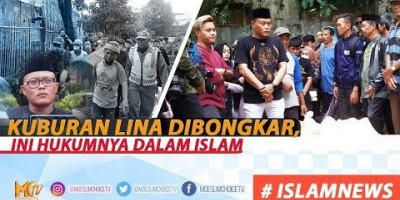 KUBURAN LINA DIBONGKAR, INI HUKUMNYA DALAM ISLAM