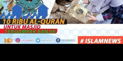 10 RIBU AL QURAN UNTUK MASJID TERDAMPAK BANJIR