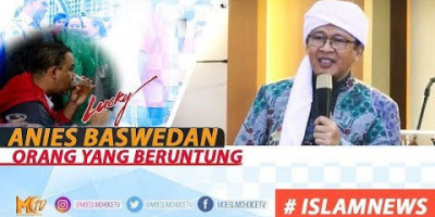 ANIES BASWEDAN ORANG YANG BERUNTUNG