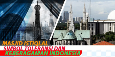 Masjid Istiqlal Simbol Toleransi dan Keberagaman Indonesia