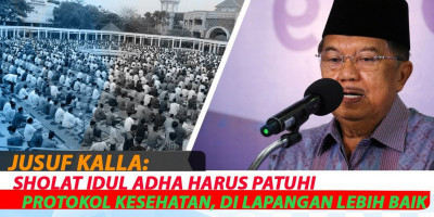 Jusuf Kalla : Sholat Idul Adha Harus Patuhi Protokol Kesehatan, di Lapangan Lebih Baik