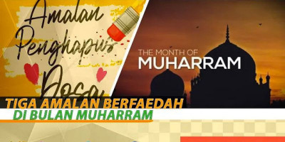 Tiga Amalan Berfaedah Di Bulan Muharram