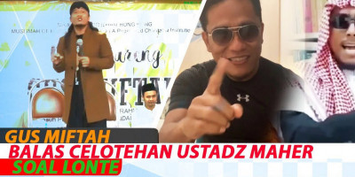 GUS MIFTAH BALAS CELOTEHAN USTADZ MAHER SOAL LONTE