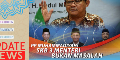 PP MUHAMMADIYAH: SKB 3 MENTERI BUKAN MASALAH