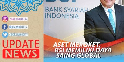 ASET MEROKET, BSI MEMILIKI DAYA SAING GLOBAL