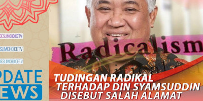 TUDINGAN RADIKAL TERHADAP DIN SYAMSUDDIN DISEBUT SALAH ALAMAT