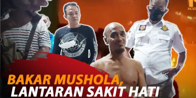 BAKAR MUSHOLA, LANTARAN SAKIT HATI