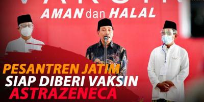 PESANTREN JATIM SIAP DIBERI VAKSIN ASTRAZENECA
