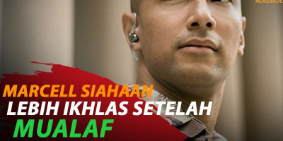 MARCELL SIAHAAN LEBIH IKHLAS SETELAH MUALAF