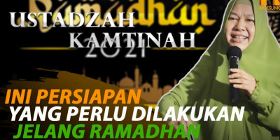 INI PERSIAPAN YANG PERLU DILAKUKAN JELANG RAMADHAN
