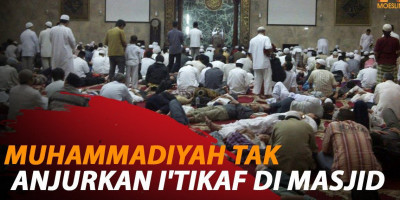 MUHAMMADIYAH TAK ANJURKAN I'TIKAF DI MASJID