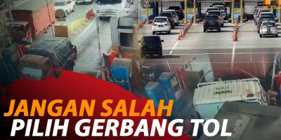 JANGAN SALAH PILIH GERBANG TOL