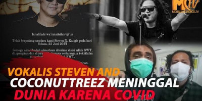 TERPAPAR COVID, VOKALIS STEVEN AND COCONUTTREEZ MENINGGAL DUNIA