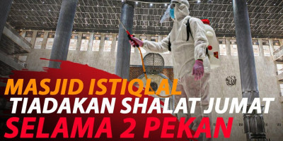 COVID MELONJAK, MASJID ISTIQLAL TAK GELAR SHALAT JUMAT