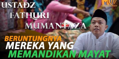 PAHALA MEMANDIKAN MAYAT SEBANDING DENGAN PAHALA UNTUK ORANG SATU KAMPUNG