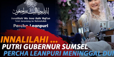 PERCHA LEANPURI, PUTRI GUBERNUR SUMSEL WAFAT