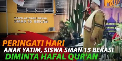 SISWA SMAN 15 BEKASI DIMINTA HAFAL QUR'AN