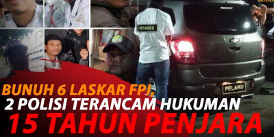 2 POLISI DIDAKWA SENGAJA MEMBUNUH 6 LASKAR FPI