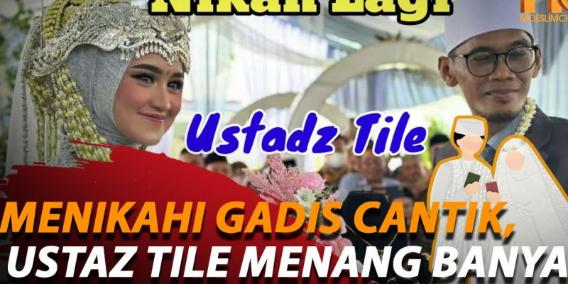 Ustaz Tile Menikah Lagi