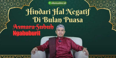 HAL NEGATIF YANG MENGHILANGKAN PAHALA PUASA